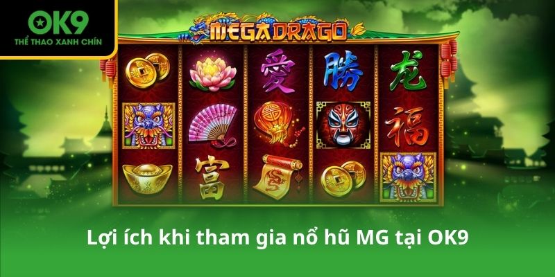 Lợi ích khi tham gia nổ hũ MG tại OK9